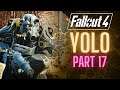 My Fallout 4 YOLO Run Part 17: GLORY TO ATOM!