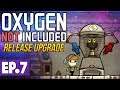 Power Plant & Algae Distillers! | Oxygen Not Included LAUNCH UPGRADE #7 [Let's Play/Guide]