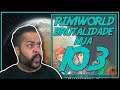 Rimworld PT BR 1.0 #103 - COLONIA TEMPORARIA! - Tonny Gamer