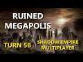 Shadow Empire Multiplayer - Ruined Megapolis Turn 58