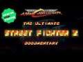 STREET FIGHTER 2 DOCUMENTARY - 'Here Comes A New Challenger' Promo