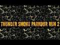 thunder smoke parkour run 2