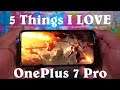 Top 5 Things I LOVE about the OnePlus 7 Pro!