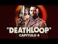 DEATHLOOP Gameplay Español | CAPITULO 4 | Walkthrough Historia