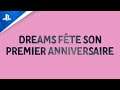 Dreams | Joyeux 1er anniversaire ! | PS4