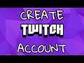 How To Create Twitch Account? (2021 Edition)