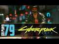Let's Play Cyberpunk 2077 (Blind) EP79