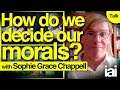 How do we decide our morals? | Sophie Grace Chappell