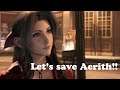 Out of Topic - FFVII Remake "Let's Save Aerith!!"