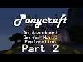 Ponycraft: Abandoned Minecraft Server World Exploration (Part 2)
