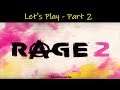 RAGE 2 | Let's Play - Part 2