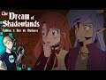 The Dream Of Shadowlands - Episode 1: Into The Darkness (Full Episode!)