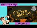 The Outer Worlds Let's Learn & Play Episode 2
