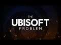 The Ubisoft Problem