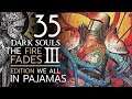 ไอ้บ้าไอ้บอไอ้โบไอ้บี! Dark Souls 3 ทั้งชุดนอน #35 : Lothric Castle