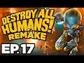 👽 FINALE! ATTACK OF THE 50-FOOT PRESIDENT! - Destroy All Humans! Remake Ep.17 (Gameplay Let's Play)