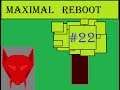 Maximals Reboot #22