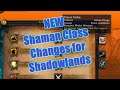 Shadowlands Shaman Class Changes