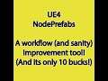 [UE4] NodePrefabs, a timesaving, workflow optimizing plug-in!