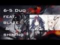[Arknights/明日方舟] 6-5 Duo Trust Farm feat. Blaze + Shining