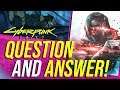 Cyberpunk 2077 - Question & Answer! (Q&A Part 1!)