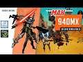 DAEMON X MACHINA Max settings | Geforce 940MX 2GB GDDR5 | Acer E5 475Gg