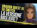 Dragon Quest 11 Definitive Edition: su Nintendo Switch è meglio?