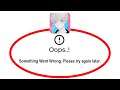 Fix PitzMaker Apps Oops Something Went Wrong Error Please Try Again Later Problem Solved