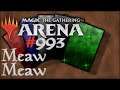 Let's Play Magic the Gathering: Arena - 993 - Meaw meaw
