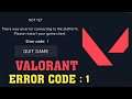 VALORANT (Error Code 1) - There Was An Error Connecting To The Platform . Please Restart Your Game
