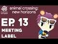 Animal Crossing: New Horizons - Ep.13 - Meeting Label