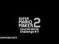 Super Mario Maker 2 Course World Challenge #11