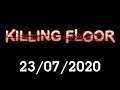 Killing Floor - 23/07/2020
