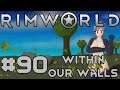 Let's Play RimWorld S3 - 90 - Within our Walls