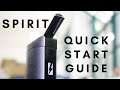 Spirit Quick Start Tips