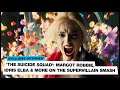 'The Suicide Squad': Margot Robbie, Idris Elba, James Gunn & more on the supervillain smash