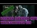 BATMAN ARKHAM CITY WALKTHROUGH #21 - EPILOGUE @BKKGAMES