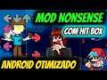 FRIDAY NIGHT FUNKIN MOD NONSENSE ANDROID OTIMIZADO e COM HIT BOX