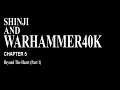 Shinji And Warhammer40K: Chapter 5 - Beyond The Heart (Part 1)