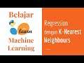 SKLearn 07 | Regression dengan KNN | K-Nearest Neighbours | Belajar Machine Learning Dasar
