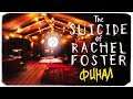 Рейчел...Это ты? - ФИНАЛ - The Suicide of Rachel Foster