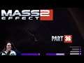 TheDakalen plays: Mass Effect 2, Part 36