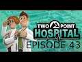 Two Point Hospital : Episode 43