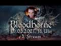 3. Bloodborne-Stream vom 19.03.2021 - Lady Maria Sieg und Laurence Ragequit [Teil 3]