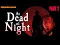 At Dead of Night PC - First Play Part 2 - BigSpookIncarnate Day 5 - Halloween Emotes Hype!!