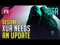 Destiny 2 Xur Needs an Update Q&A