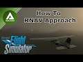 Microsoft Flight Simulator 2020 - How To RNAV Approach - Approach Charts For Beginners