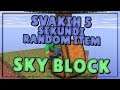 MINECRAFT SKY BLOCK ALI SVAKIH 5 SEKUNDI DOBIJES RANDOM ITEM !! Minecraft Sky Block #1
