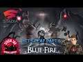 Part 6 Let's Play Blue Fire on Google Stadia