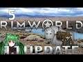 Uncertain Construction | Rimworld 1.1 Update - ep 5